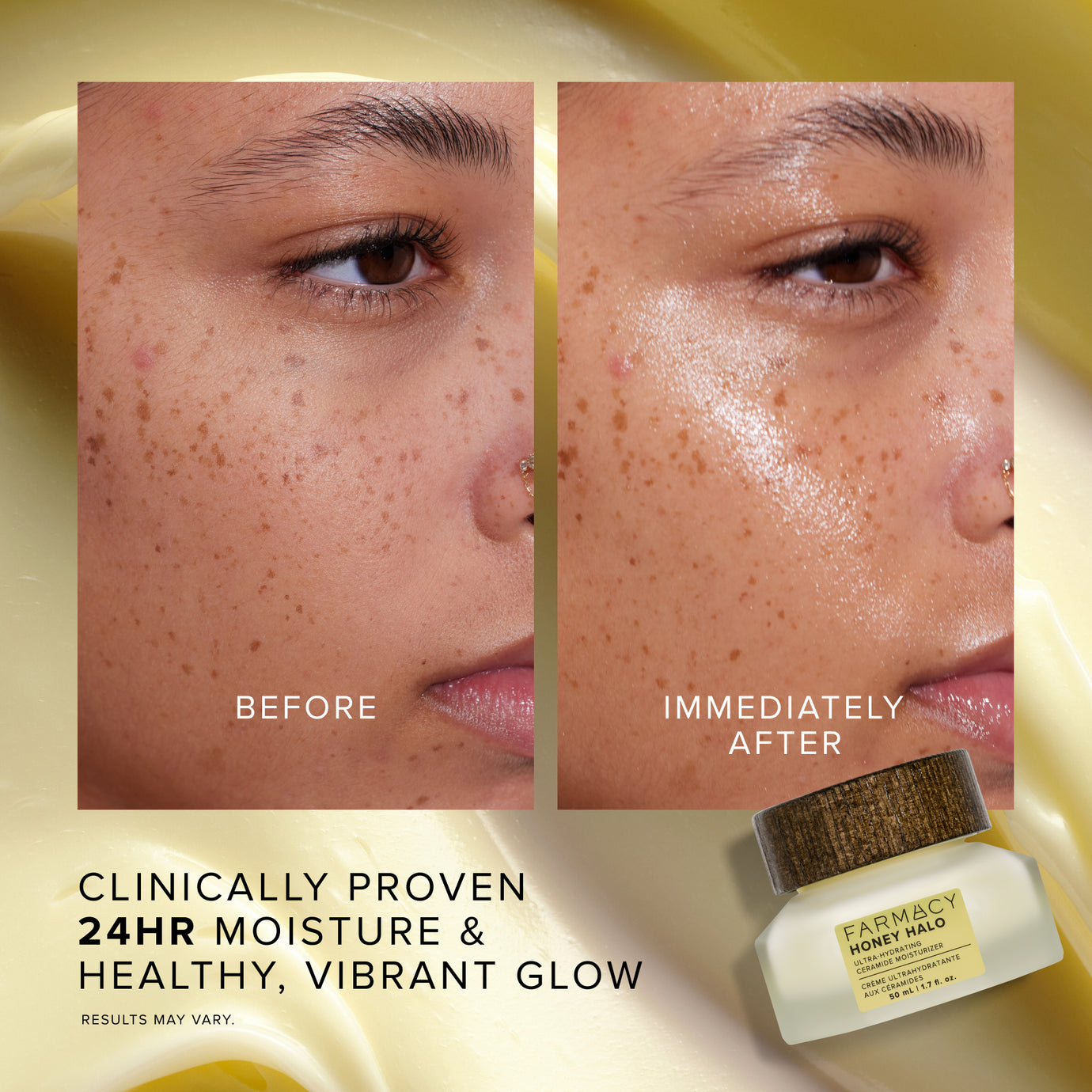 Before-and-immediately-after close-up showing hydrated, glowing skin with Farmacy Honey Halo Ultra-Hydrating Ceramide Moisturizer 50 mL (1.7 fl. oz.) jar; clinically proven 24-hour moisture